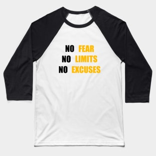 No Fear No Limit No Excuses Baseball T-Shirt